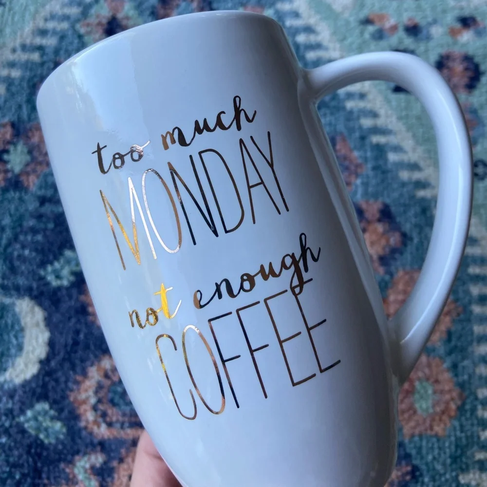 Target Coffee mug white gold too much monday not enough coffee modern farmhouse